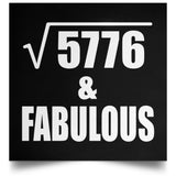 76th Birthday Square Root of 5776 & Fabulous - Poster Square