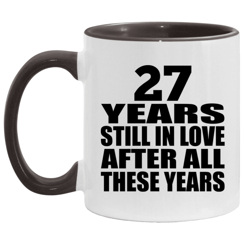 27th Anniversary 27 Years Still In Love After These Years - 11oz Accent Mug Black