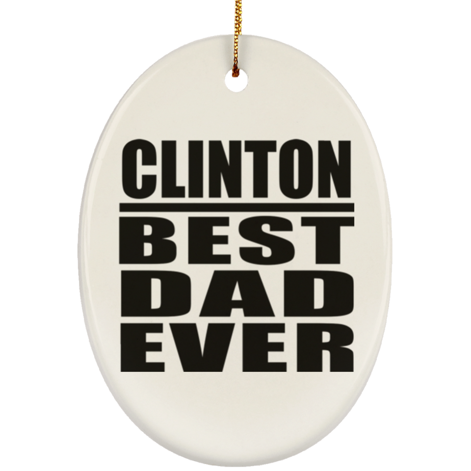 Clinton Best Dad Ever - Oval Ornament