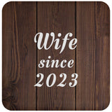 Wife Since 2023 - Drink Coaster D