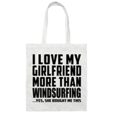 I Love My Girlfriend More Than Windsurfing - Tote Bag White