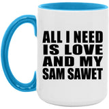 All I Need Is Love And My Sam Sawet - 15oz Accent Mug Blue