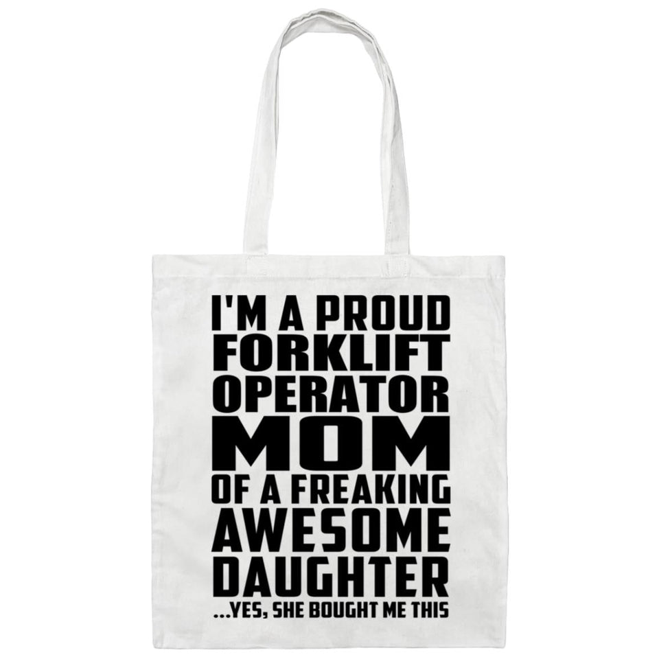 Proud Forklift Operator Mom Of Awesome Daughter - Tote Bag White