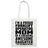 Proud Forklift Operator Mom Of Awesome Daughter - Tote Bag White