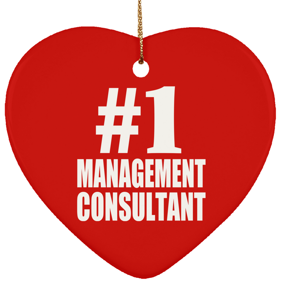 Number One #1 Management Consultant - Heart Ornament