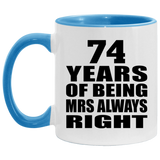 74th Anniversary 74 Years of Being Mrs Always Right - 11oz Accent Mug Blue
