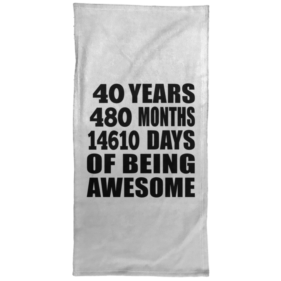40th Birthday 40 Years 480 Months 14610 Days Of Awesome - Hand Towel