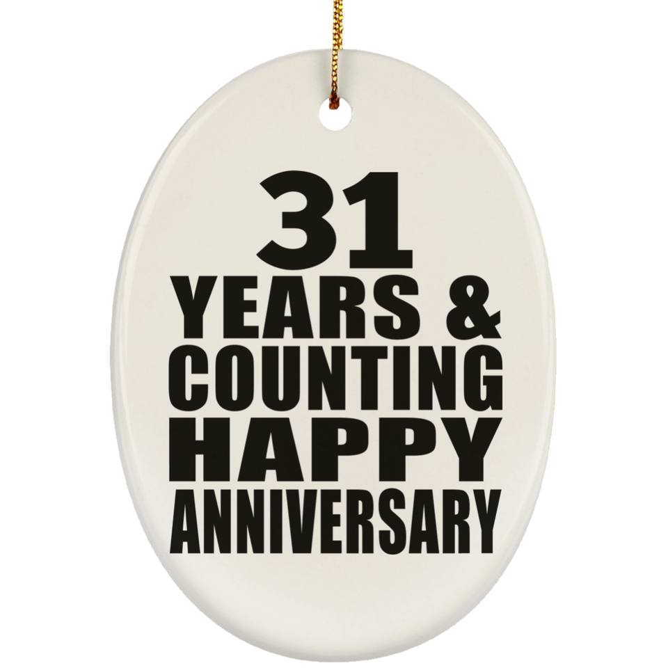 Happy 31st Anniversary 31 Years & Counting - Oval Ornament