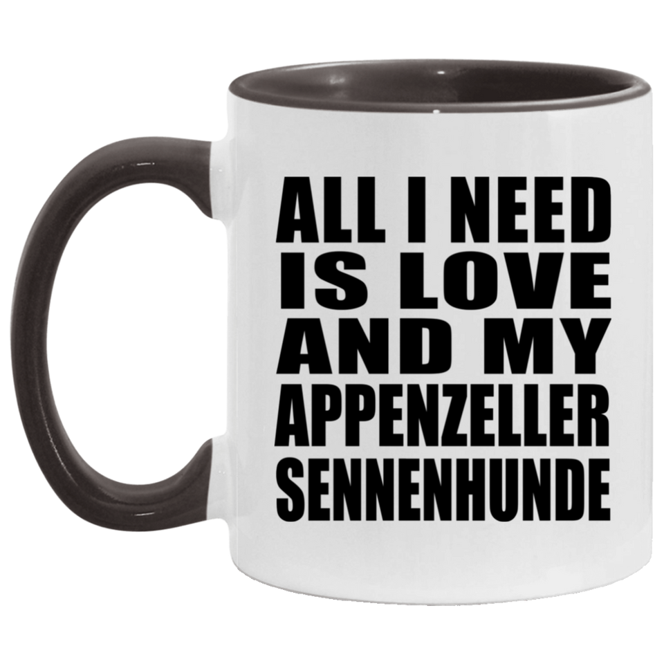 All I Need Is Love And My Appenzeller Sennenhunde - 11oz Accent Mug Black
