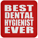 Best Dental Hygienist Ever - Drink Coaster