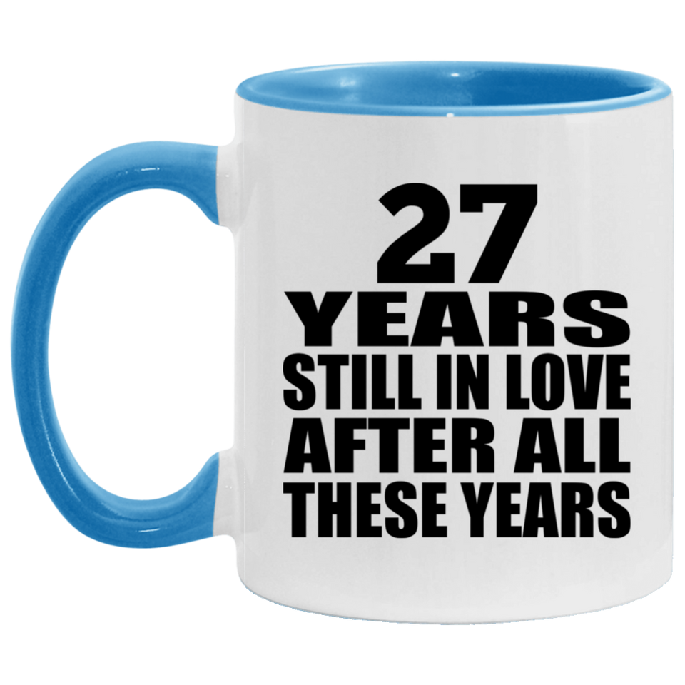 27th Anniversary 27 Years Still In Love After These Years - 11oz Accent Mug Blue