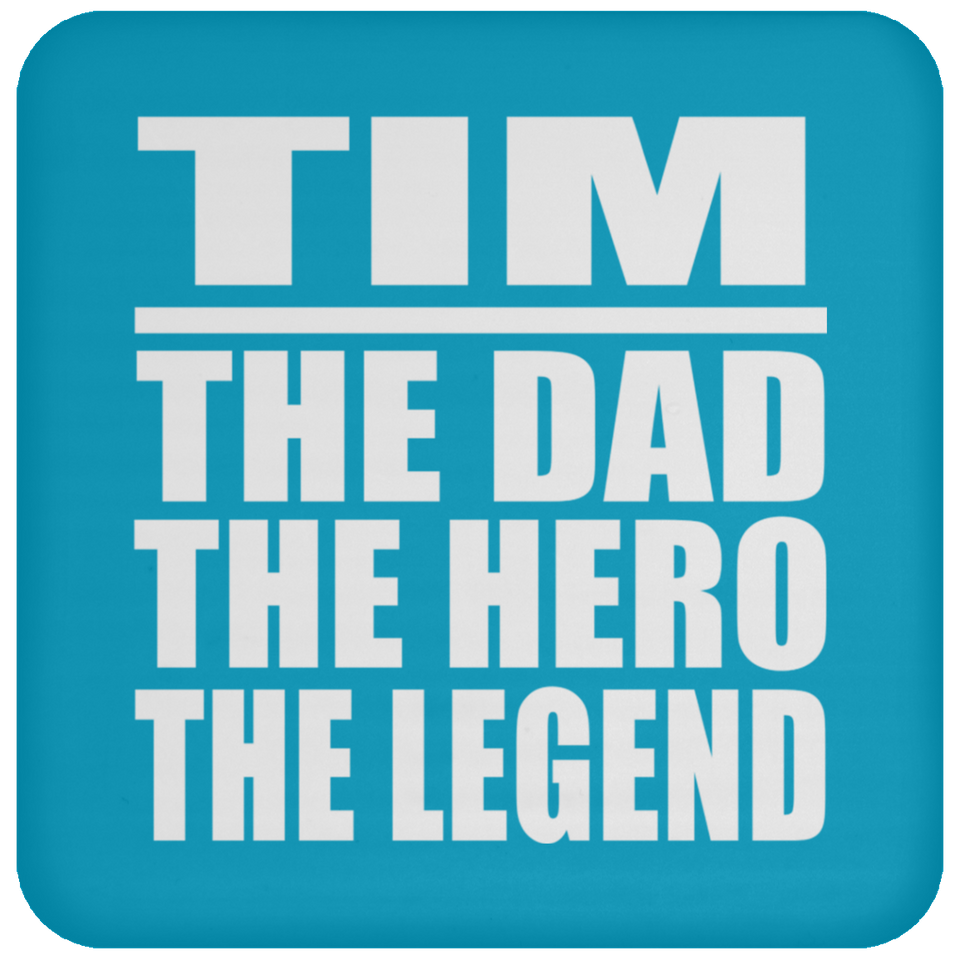Tim The Dad The Hero The Legend - Drink Coaster