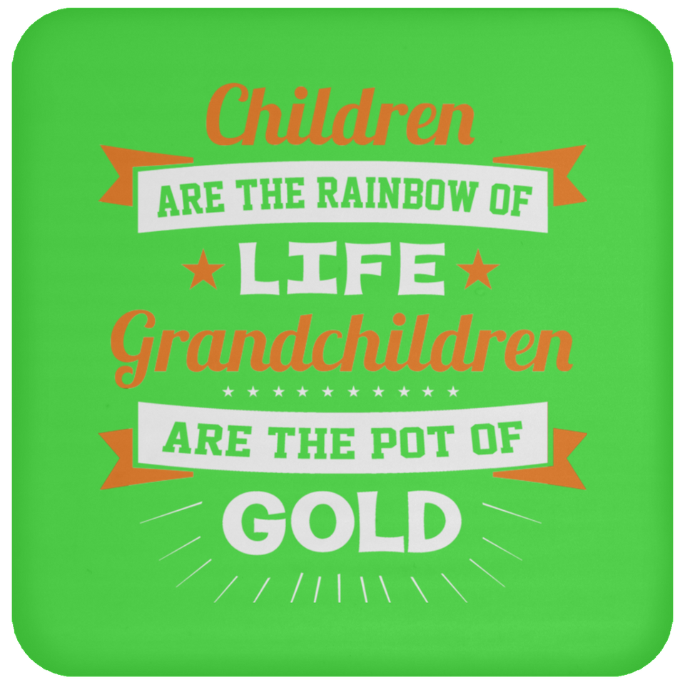 Children Are Rainbow Of Life, Grandchildren Are Pot Of Gold - Drink Coaster