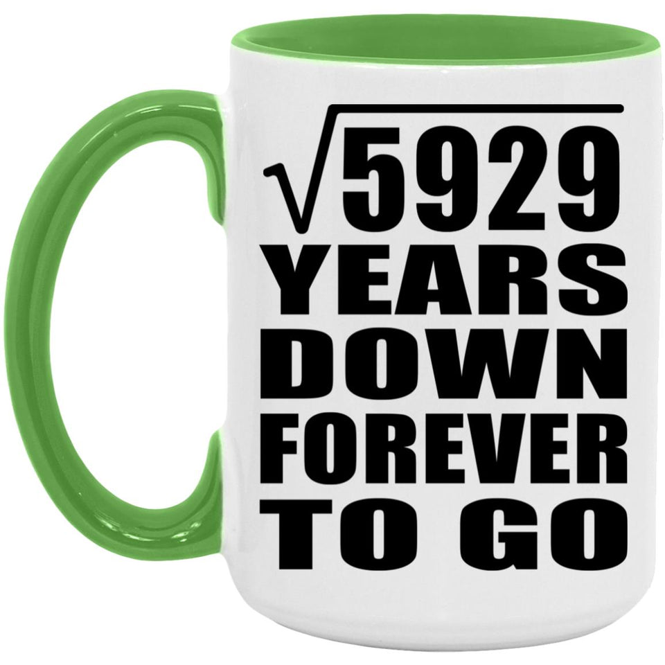 77th Anniversary Square Root of 5929 Years Down Forever To Go - 15oz Accent Mug Green