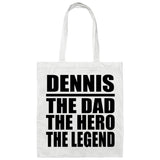 Dennis The Dad The Hero The Legend - Tote Bag White