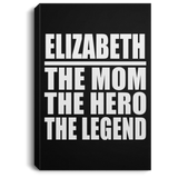 Elizabeth The Mom The Hero The Legend - Canvas Portrait