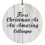 First Christmas As An Amazing Colleague - Circle Ornament F
