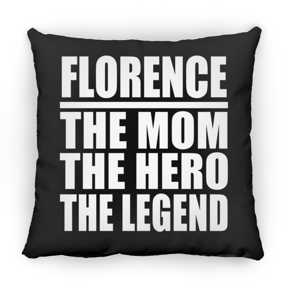 Florence The Mom The Hero The Legend - Throw Pillow Black