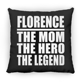 Florence The Mom The Hero The Legend - Throw Pillow Black