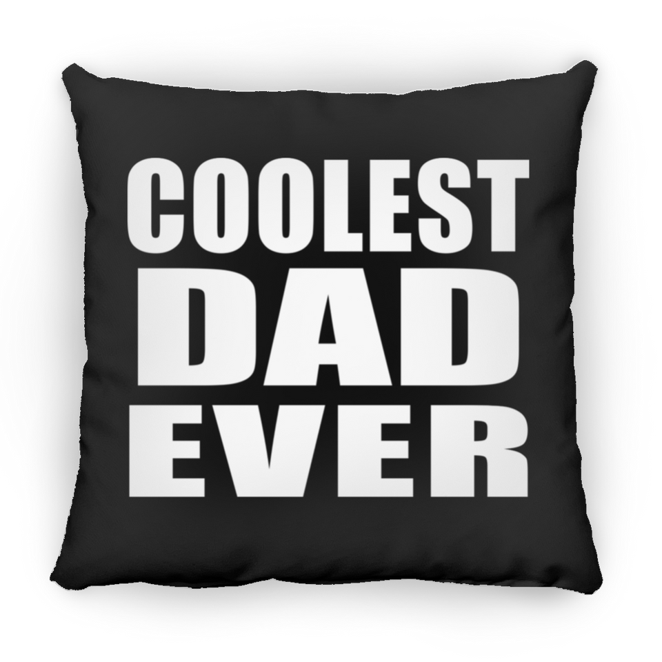 Coolest Dad Ever - Throw Pillow Black
