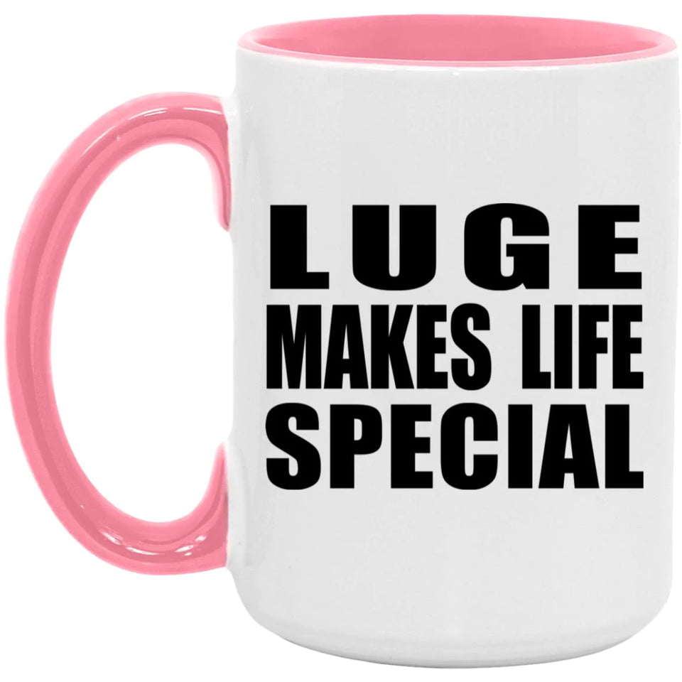 Luge Makes Life Special - 15oz Accent Mug Pink