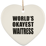 World's Okayest Waitress - Heart Ornament