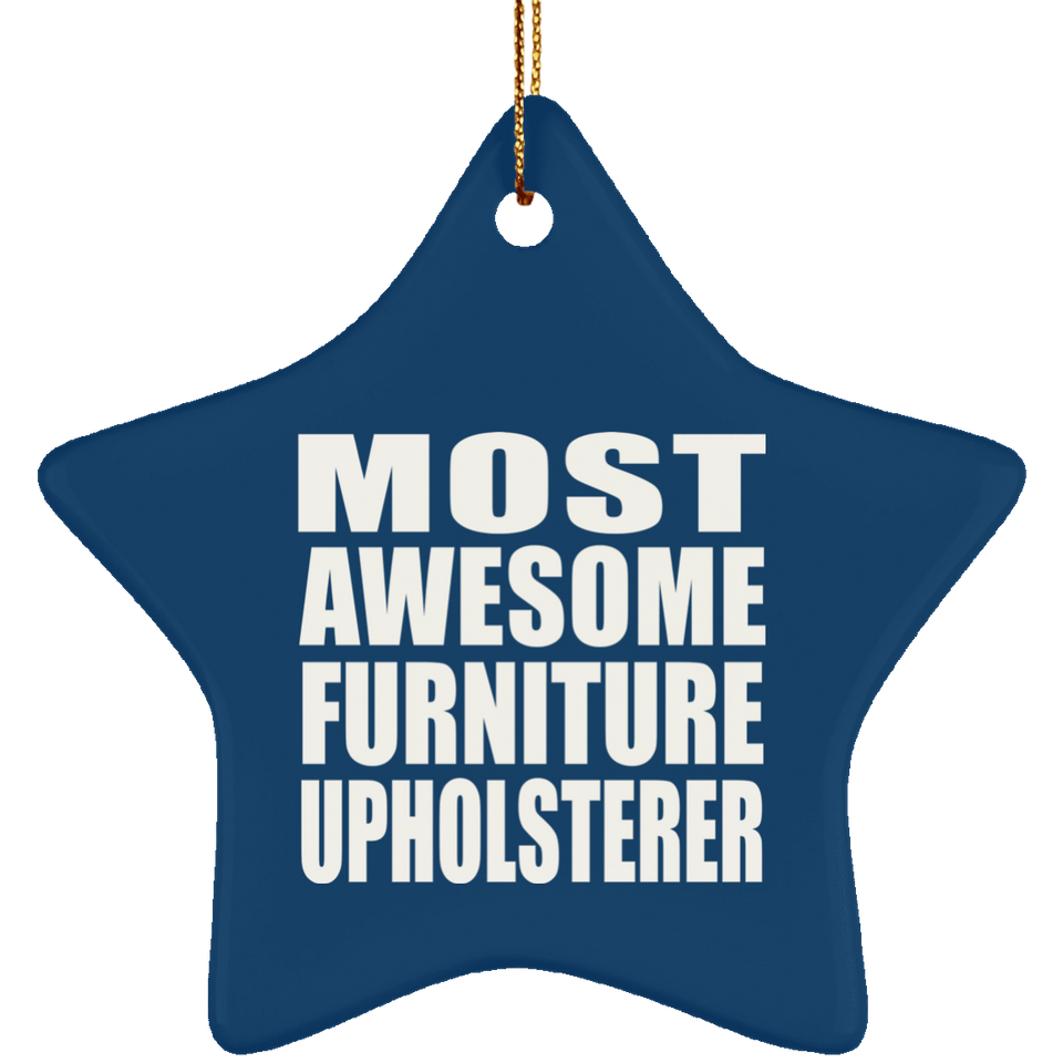 Most Awesome Furniture Upholsterer - Star Ornament