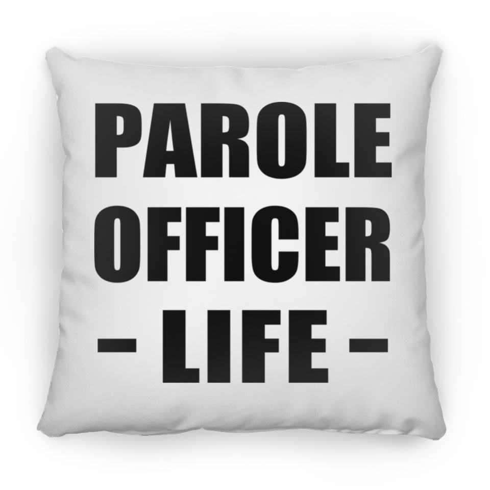 Parole Officer Life - Throw Pillow