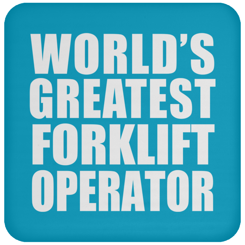World's Greatest Forklift Operator - Drink Coaster