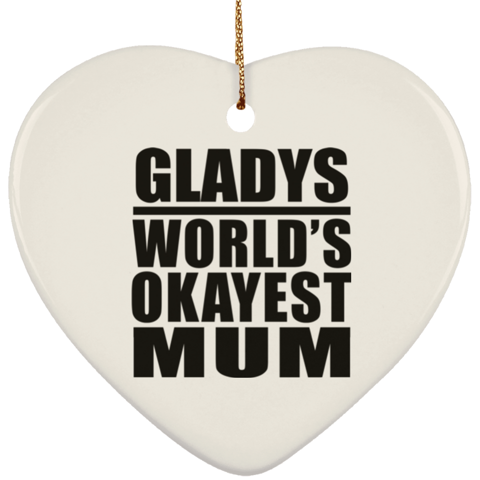 Gladys World's Okayest Mum - Heart Ornament