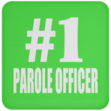 Number One #1 Parole Officer - Drink Coaster