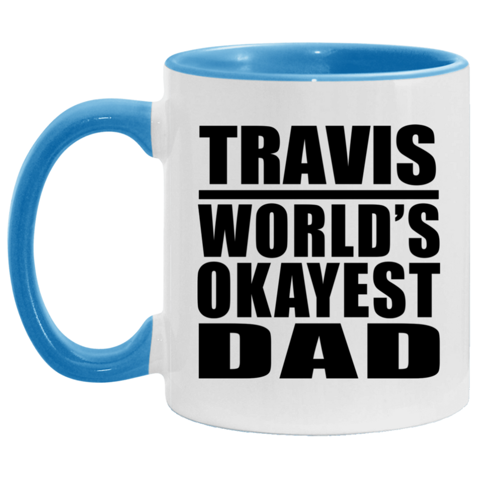 Travis World's Okayest Dad - 11oz Accent Mug Blue