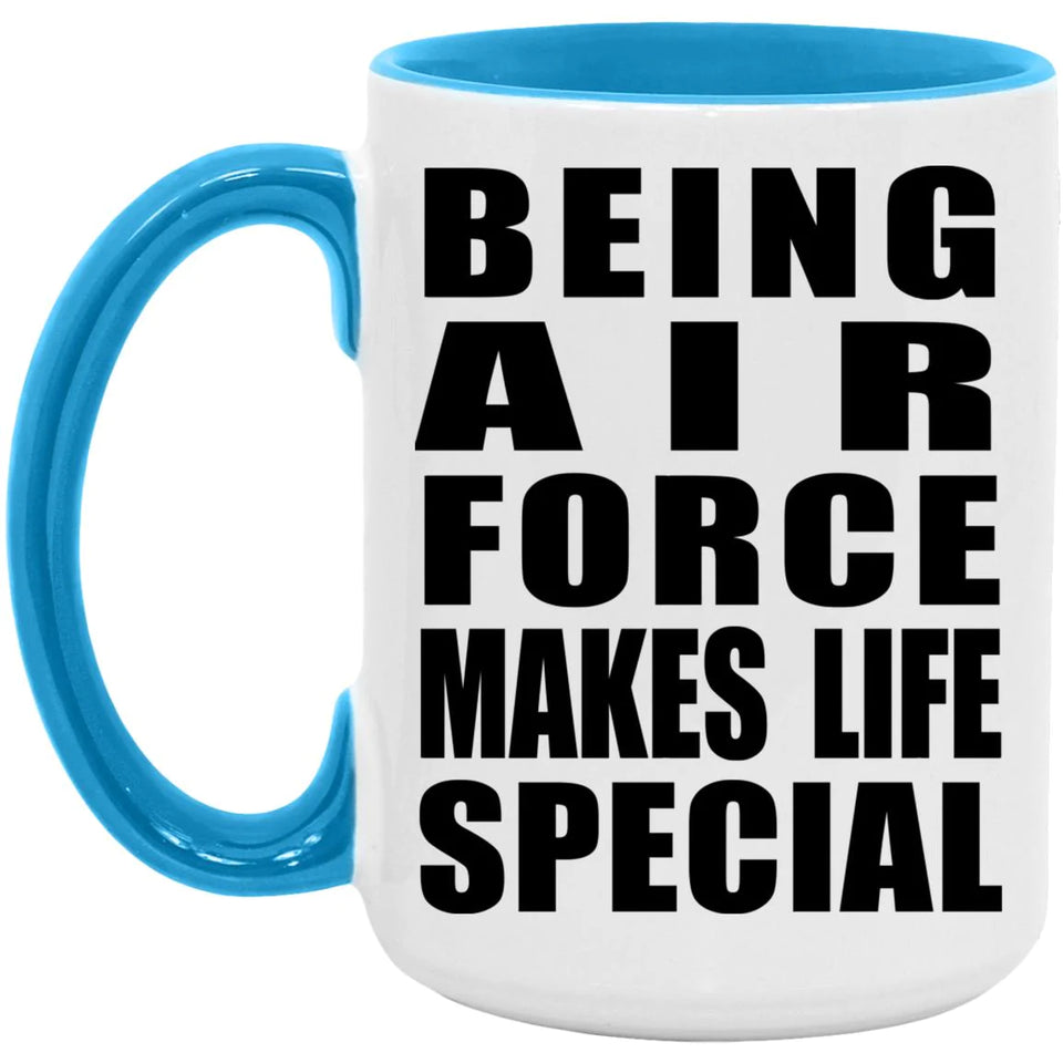 Being Air Force Makes Life Special - 15oz Accent Mug Blue