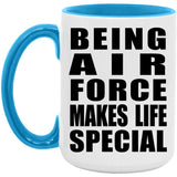 Being Air Force Makes Life Special - 15oz Accent Mug Blue