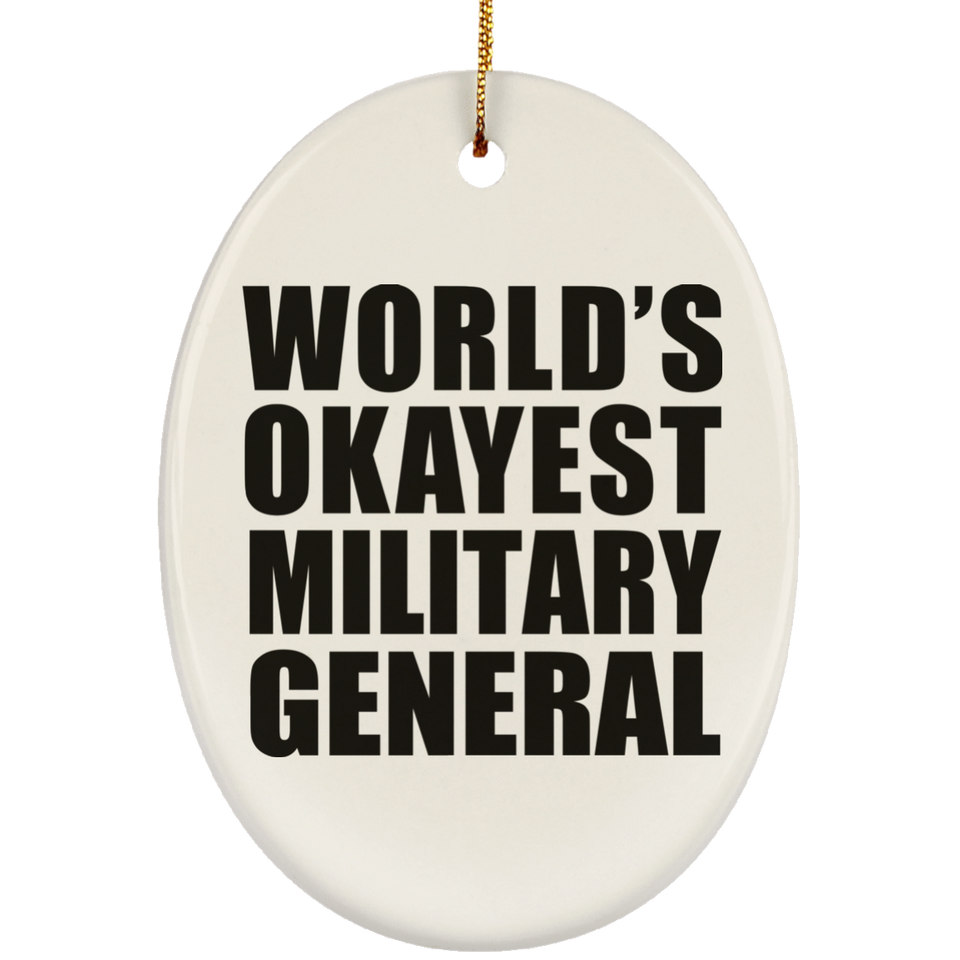 World's Okayest Military General - Oval Ornament