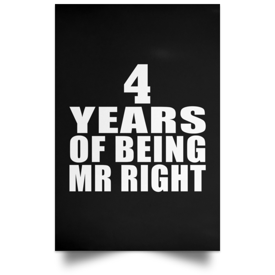 4th Anniversary 4 Years Of Being Mr Right - Poster Portrait
