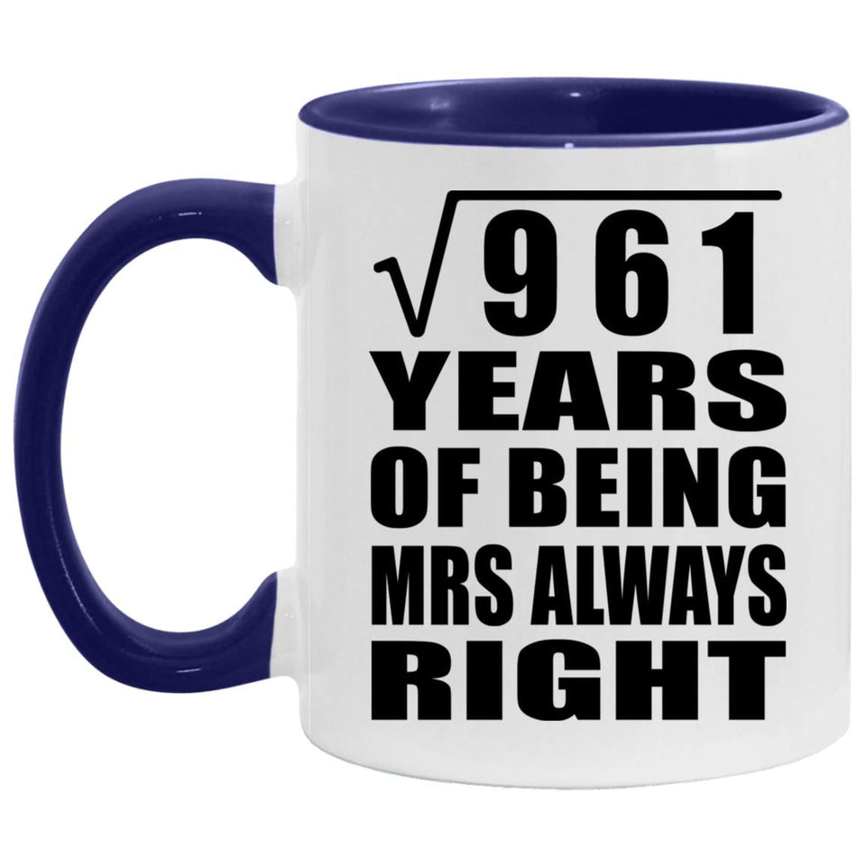 31st Anniversary Square Root Of 961 Years Mrs Always Right - 11oz Accent Mug Purple
