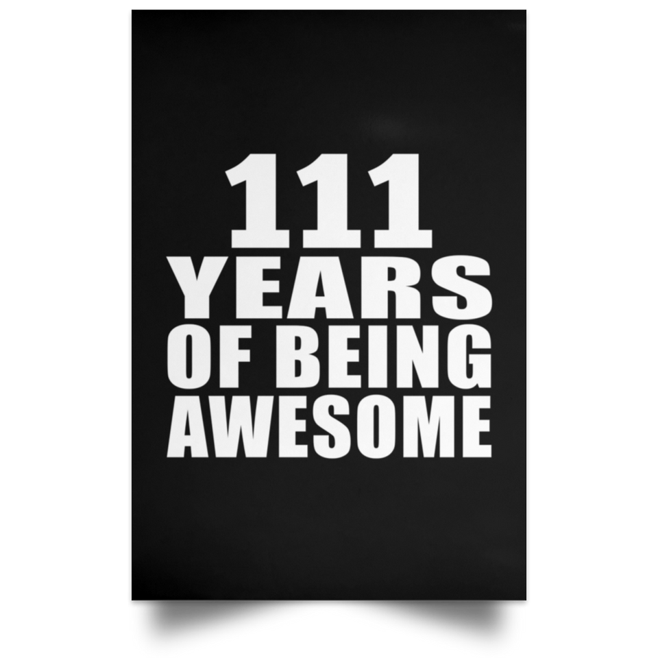 111th Birthday 111 Years Of Being Awesome - Poster Portrait