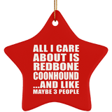 All I Care About Is Redbone Coonhound - Star Ornament
