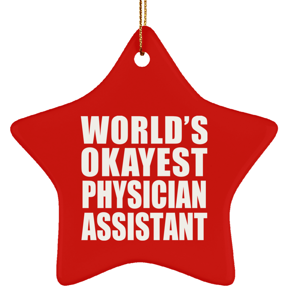 World's Okayest Physician Assistant - Star Ornament