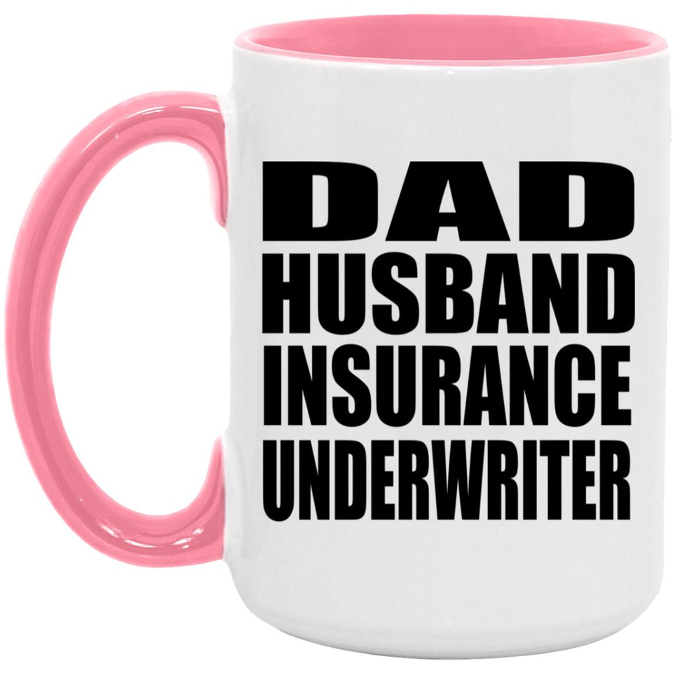 Dad Husband Insurance Underwriter - 15oz Accent Mug Pink