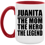 Juanita The Mom The Hero The Legend - 15oz Accent Mug Red