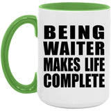 Being Waiter Makes Life Complete - 15oz Accent Mug Green