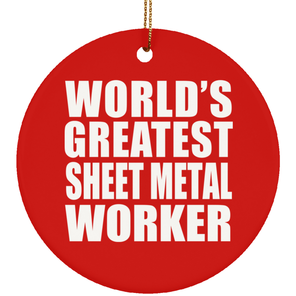 World's Greatest Sheet Metal Worker - Circle Ornament