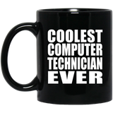 Coolest Computer Technician Ever - 11 Oz Coffee Mug Black