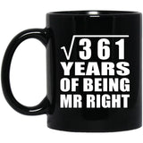 19th Anniversary Square Root of 361 Years of Being Mr Right - 11oz Coffee Mug Black