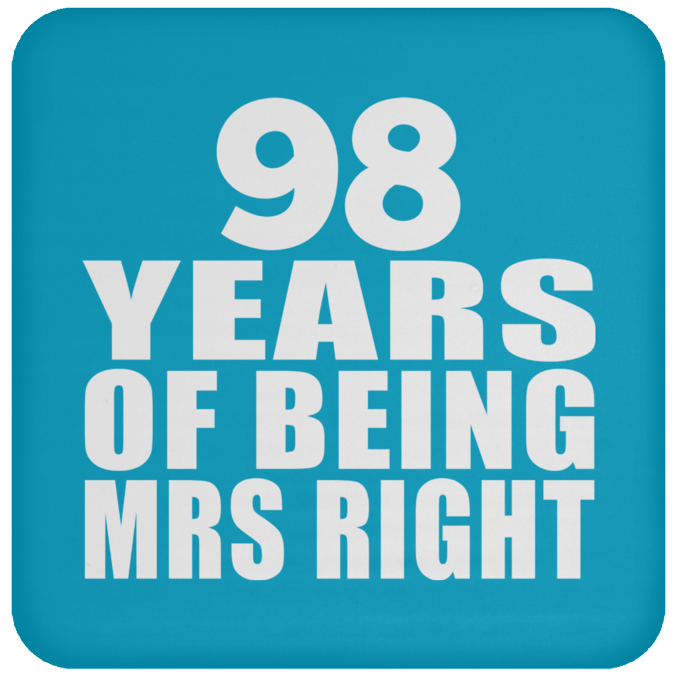 98th Anniversary 98 Years Of Being Mrs Right - Drink Coaster
