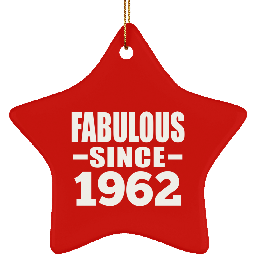62nd Birthday Fabulous Since 1962 - Star Ornament