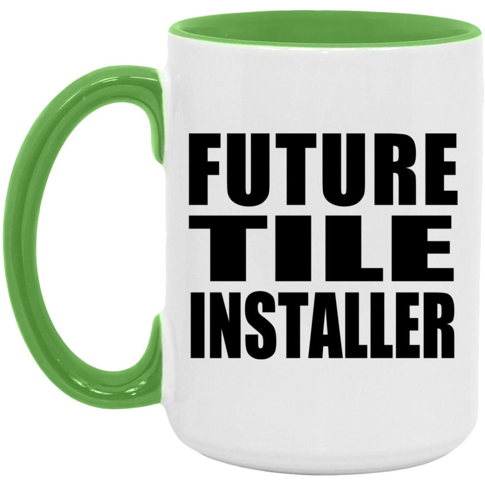 Future Tile Installer - 15oz Accent Mug Green