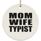 Mom Wife Typist - Circle Ornament